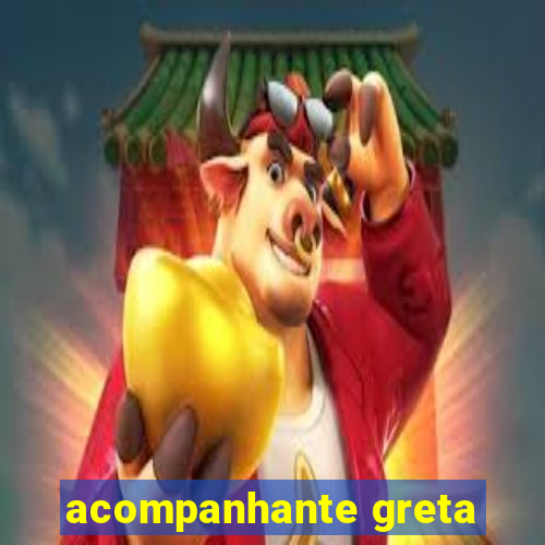 acompanhante greta